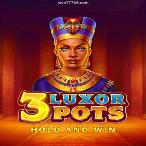 Exploring the World of 3LuxorPots: An Exciting Journey with Love777.com Cassino Online