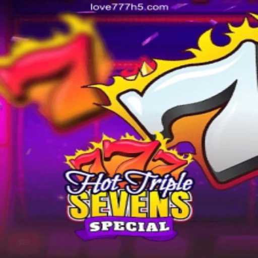Discover the Thrills of HotTripleSevensSpecial at Love777.com Cassino Online