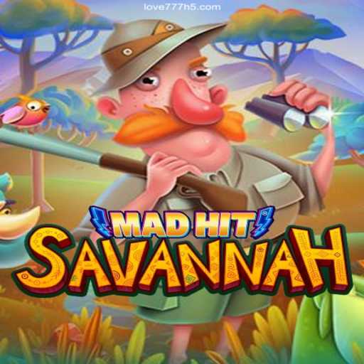 MadHitSavannah: Thrills and Strategies in the Heart of the Wild
