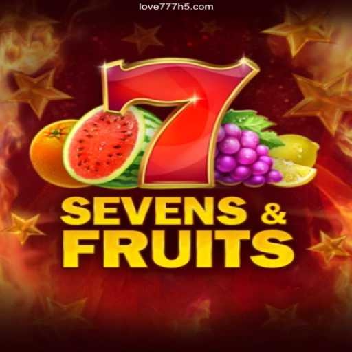 Experience the Thrill of SevensFruits: The Ultimate Casino Game at Love777.com Cassino Online